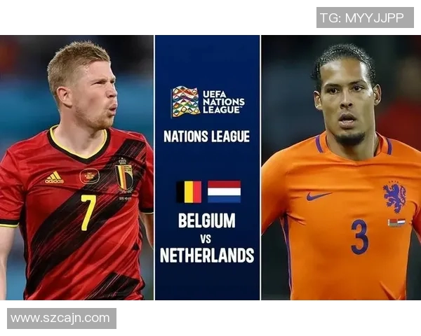 荷兰与比利时足球对决历史回顾及未来展望分析 荷兰与比利时足球对决历史回顾及未来展望分析